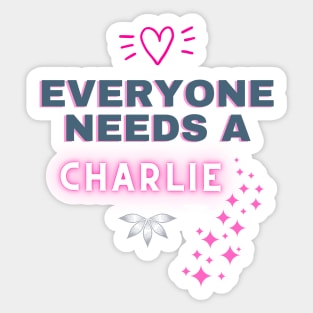 Charlie Name Design Everyone Needs A Charlie Sticker